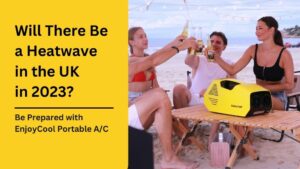 a Heatwave in the UK in 2023 Be Prepared with EnjoyCool Portable Air Conditioner