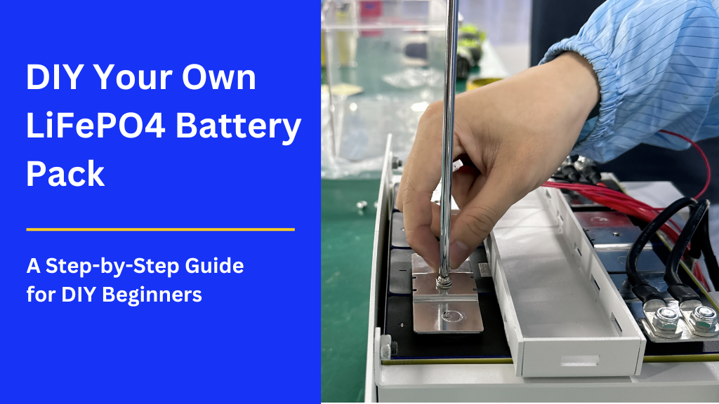 DIY Your Own LiFePO4 Battery Pack A Step-by-Step Guide for Beginners- Cover